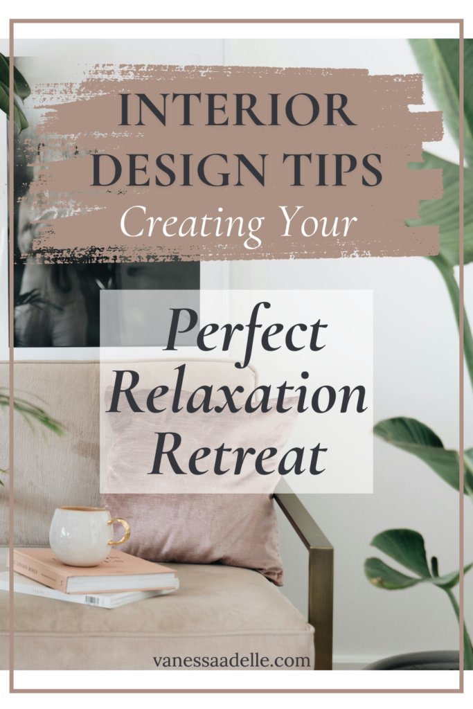 A picture of an armchair with a mug, books and houseplants with the text overlay Interior Design Tips Creating Your Perfect Relaxation Retreat